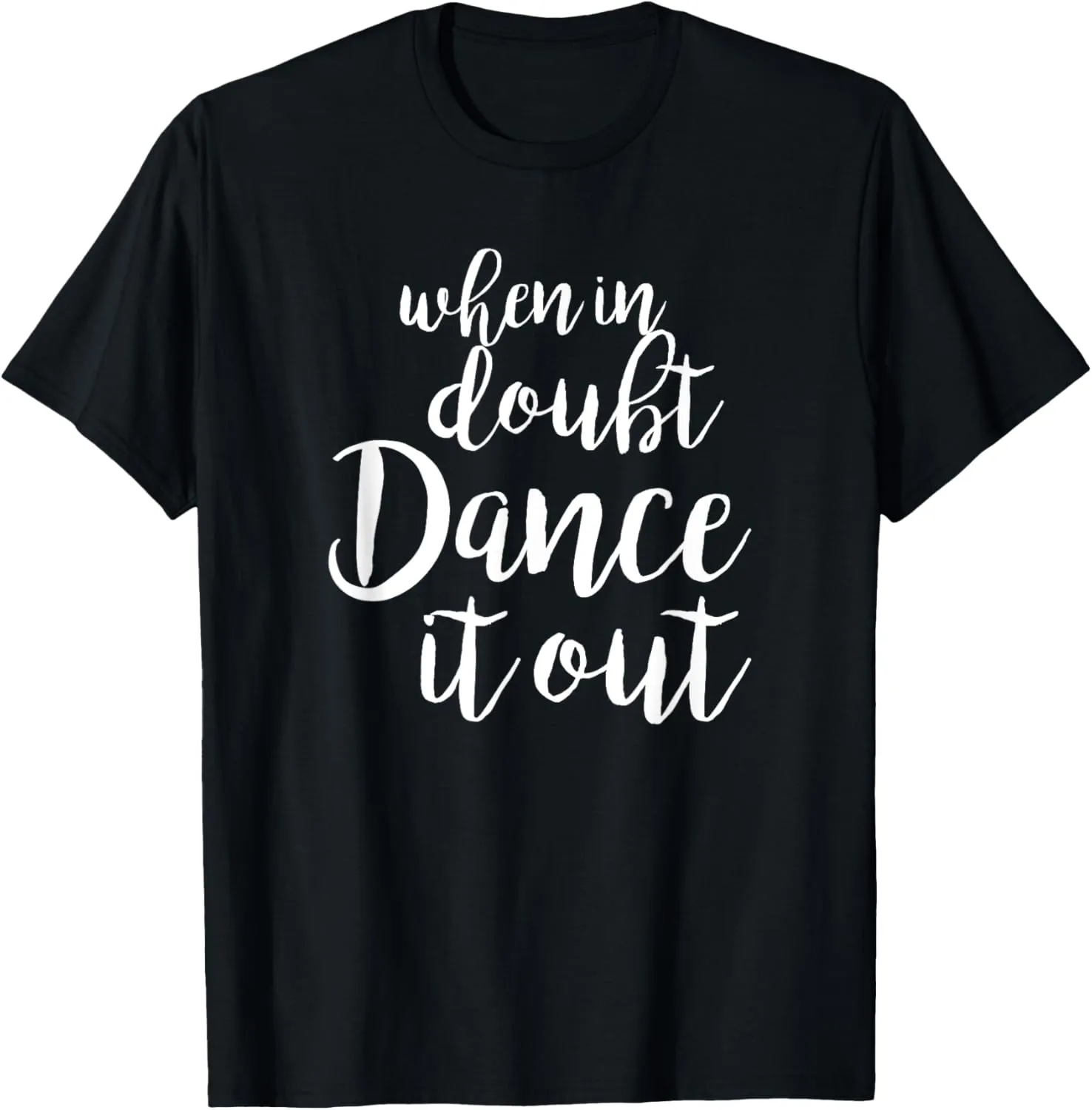 Dance It Out - Cute Dance Design and Dance idea for Dancers T-Shirt