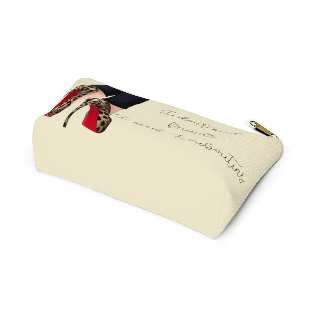 I Don't Need Friends Accessory Pouch
